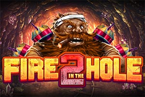 Fire in the Hole 2