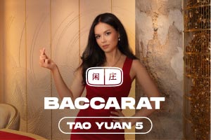 Tao Yuan Baccarat 5